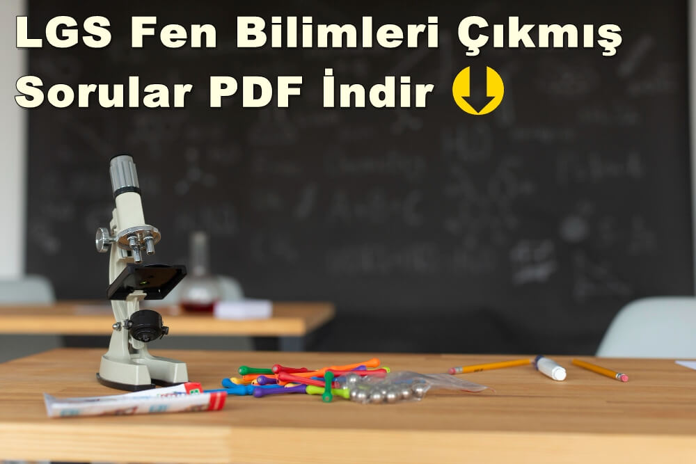 8. Sınıf LGS Fen Bilimleri Çıkmış Sorular PDF İndir (Tüm Yıllar)