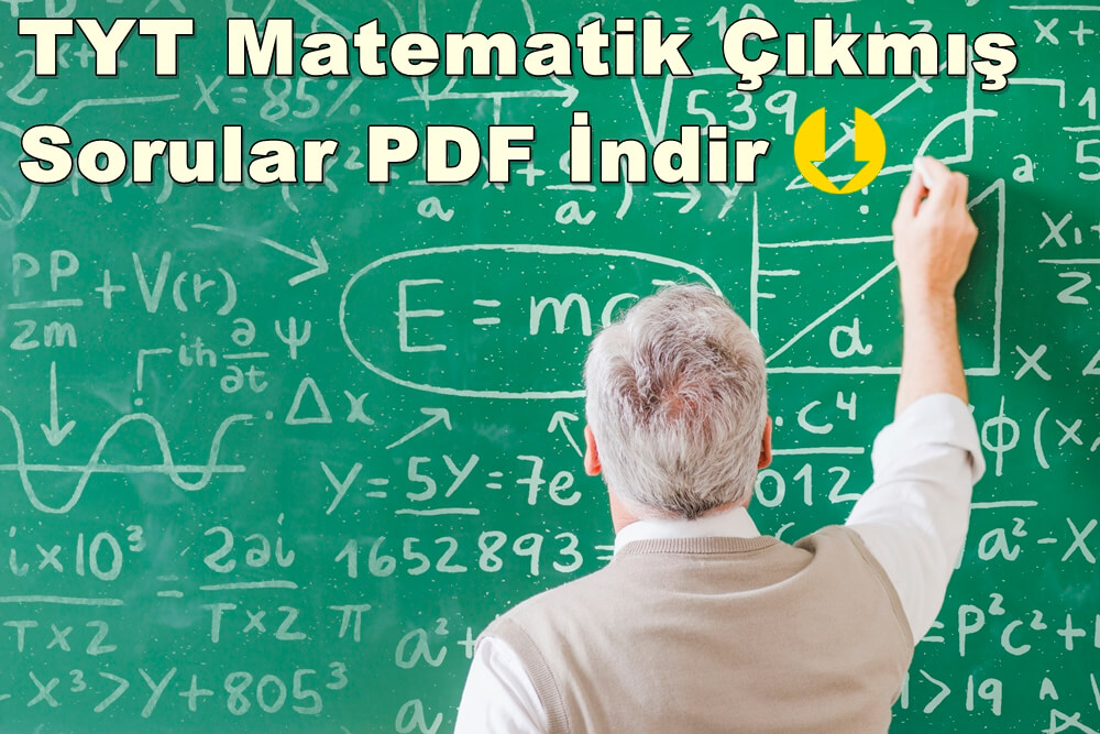 TYT Matematik Çıkmış Sorular PDF İndir (2018 – 2021 Tüm Yıllar)