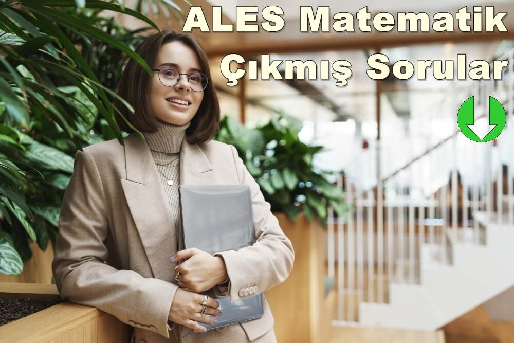 ALES Matematik Çıkmış Sorular PDF İndir (Tüm Yıllar)