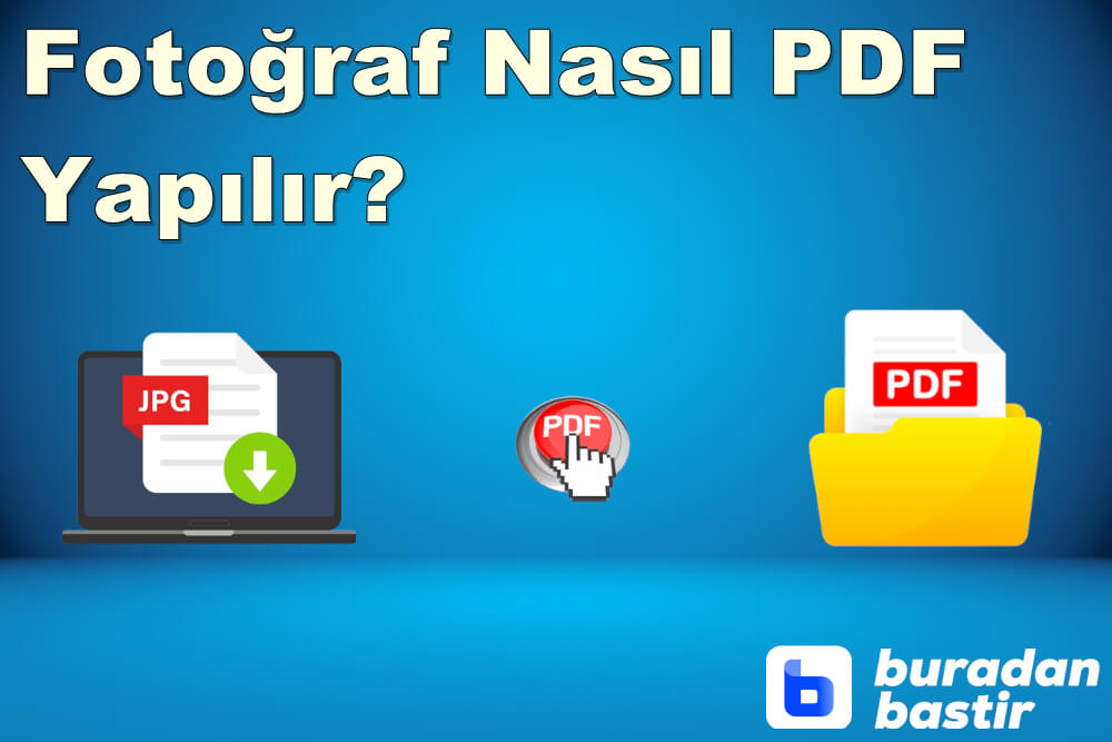 Fotoğraf Nasıl PDF Yapılır? (JPG to PDF Çevirme)