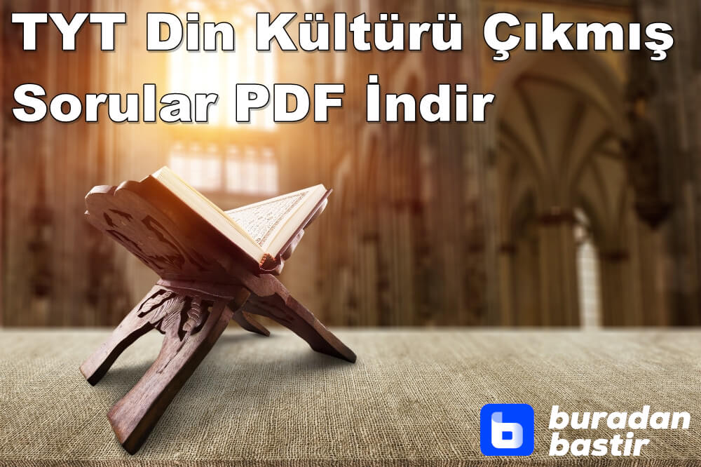 TYT Din Kültürü Çıkmış Sorular PDF İndir | 2013–2021 Tüm Yıllar