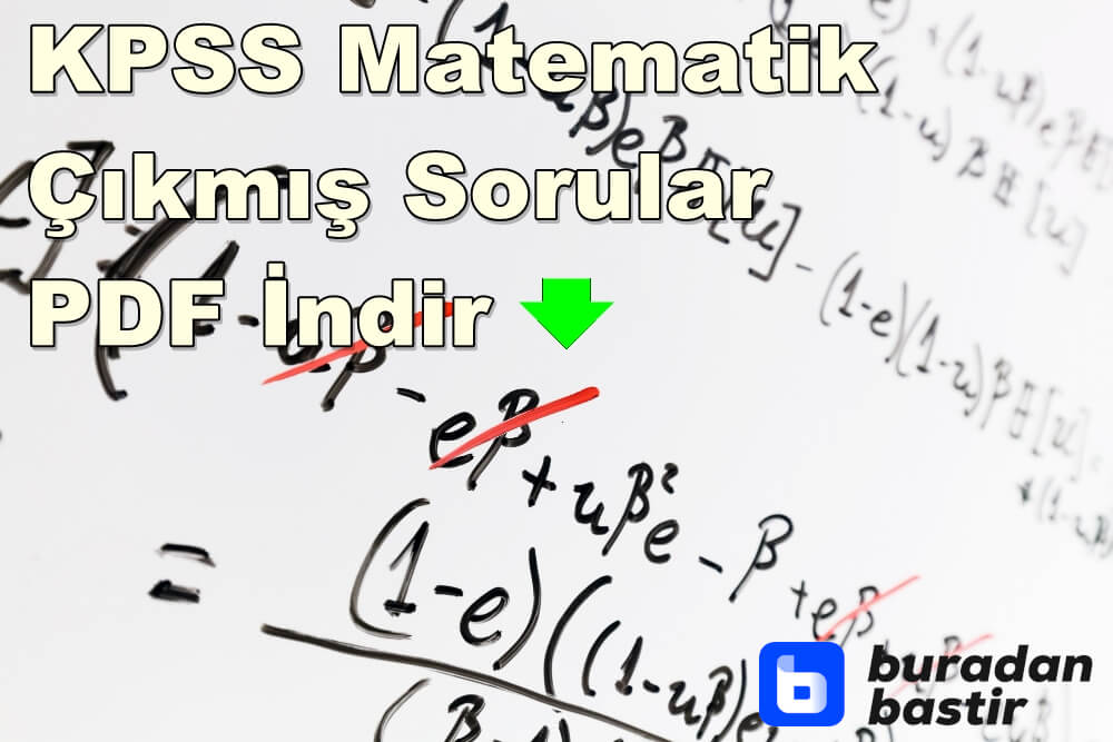 KPSS Matematik Çıkmış Sorular PDF İndir (2006–2021 Tüm Yıllar)