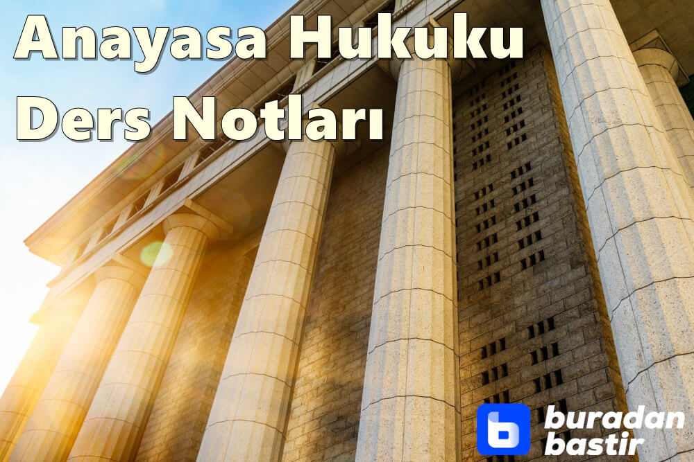 Anayasa Hukuku Ders Notları PDF İndir (Kısa ve Özet Notlar)