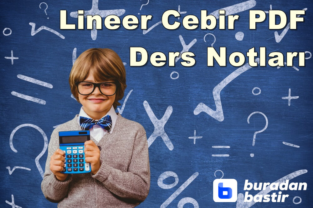 Lineer Cebir PDF Ders Notları (Hafta Hafta Tüm Konular)