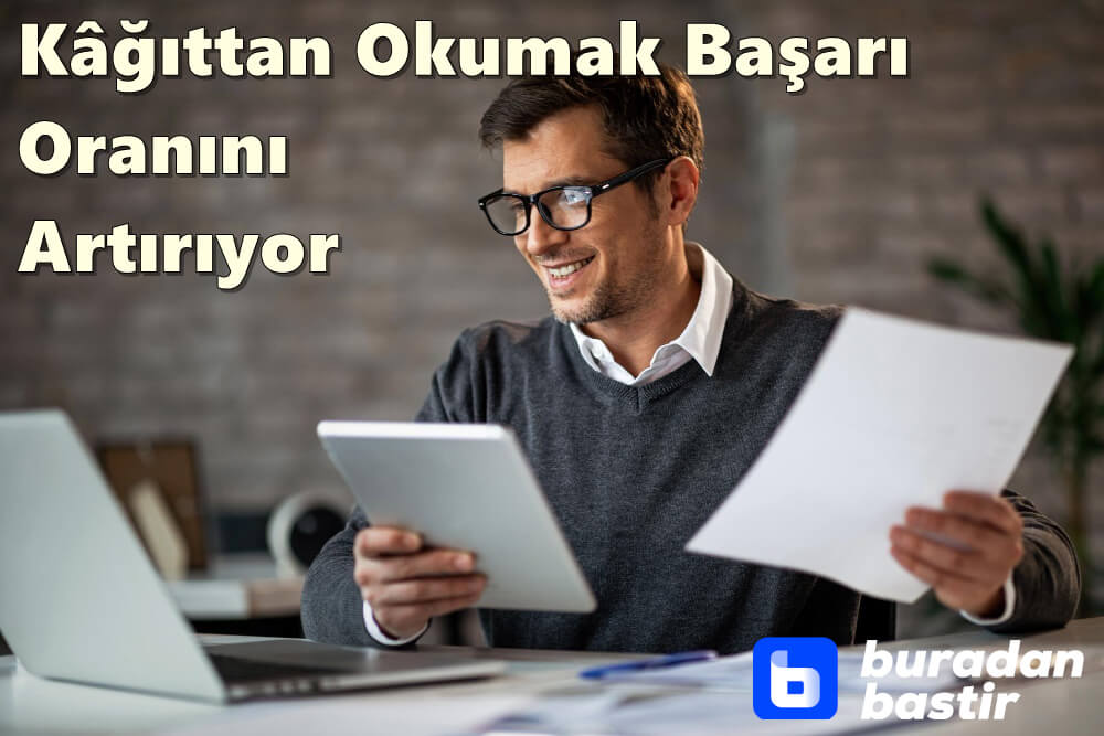 Kâğıttan Okumak Öğrenme ve Başarı Oranını Artırıyor