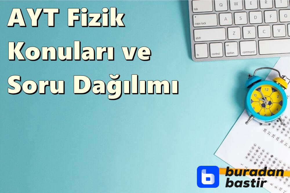 AYT Fizik Konuları ve Soru Dağılımı (2023 Güncel Tablo)