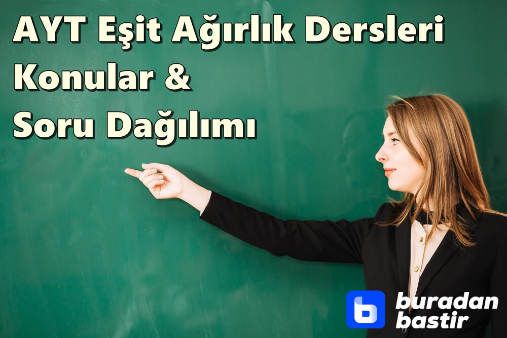 AYT Eşit Ağırlık Dersleri | Konular ve Soru Dağılımı